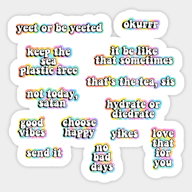 Tie Dye Quotes Sticker Pack Good Vibes Sticker TeePublic